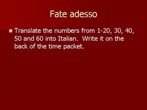 Fate adesso n Translate the numbers from 1