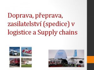 Doprava peprava zasilatelstv spedice v logistice a Supply