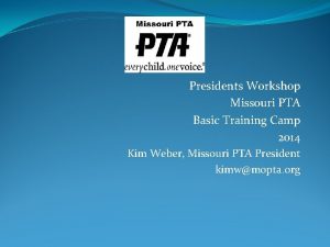 Presidents Workshop Missouri PTA Basic Training Camp 2014