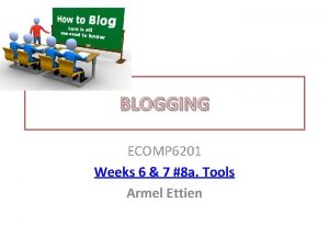 BLOGGING ECOMP 6201 Weeks 6 7 8 a