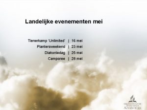 Landelijke evenementen mei Tienerkamp Unlimited 16 mei Plantersweekend