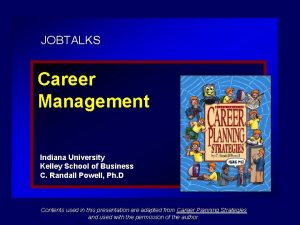 JOBTALKS Career Management Indiana University Kelley School of