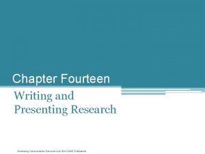 Chapter Fourteen Writing and Presenting Research Introducing Communication