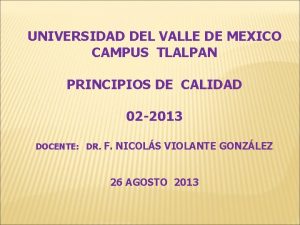 UNIVERSIDAD DEL VALLE DE MEXICO CAMPUS TLALPAN PRINCIPIOS