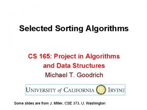 Selected Sorting Algorithms CS 165 Project in Algorithms