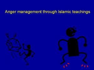 Anger management through Islamic teachings ANGER A temptation