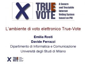 Lambiente di voto elettronico TrueVote Emilia Rosti Davide