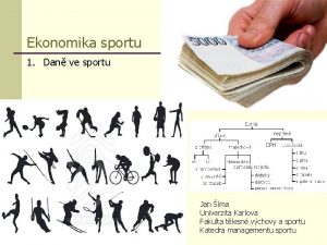 Ekonomika sportu 1 Dan ve sportu Jan ma