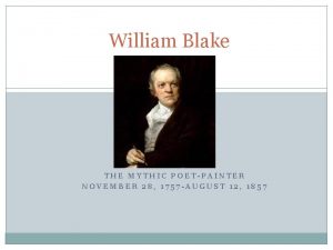 William Blake THE MYTHIC POETPAINTER NOVEMBER 28 1757