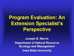 Program Evaluation An Extension Specialists Perspective Joseph E