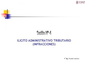 ILICITOS TRIBUTARIOS ILICITO ADMINISTRATIVO TRIBUTARIO INFRACCIONES Mg Fiorella