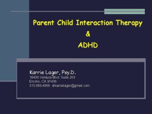 Parent Child Interaction Therapy ADHD Karrie Lager Psy