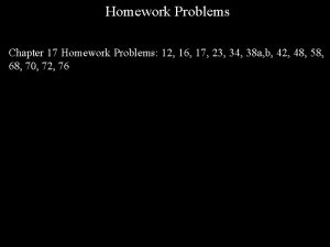 Homework Problems Chapter 17 Homework Problems 12 16