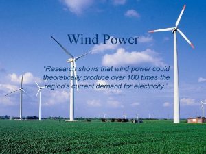 Wind Power Research shows that wind power could