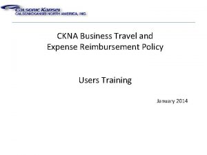 CKNA Business Travel and Expense Reimbursement Policy Users