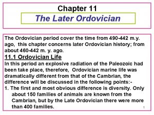 Chapter 11 The Later Ordovician The Ordovician period