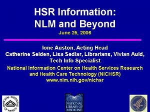 HSR Information NLM and Beyond June 25 2006