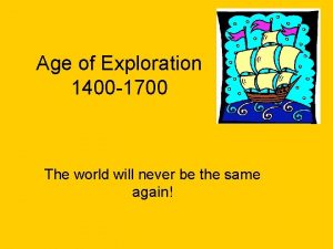 Age of Exploration 1400 1700 The world will