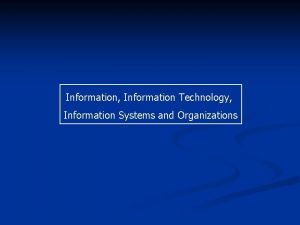 Information Information Technology Information Systems and Organizations Management