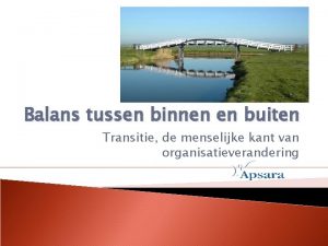 Balans tussen binnen en buiten Transitie de menselijke