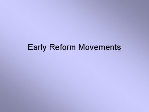 Early Reform Movements Second Great Awakening Second Great