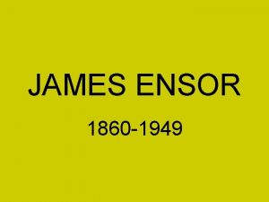JAMES ENSOR 1860 1949 JAMES ENSOR caracterstiques generals