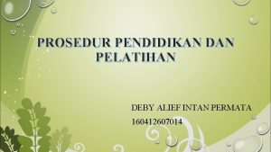 PROSEDUR PENDIDIKAN DAN PELATIHAN DEBY ALIEF INTAN PERMATA