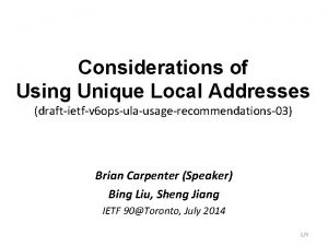 Considerations of Using Unique Local Addresses draftietfv 6