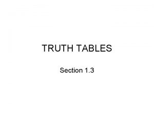 TRUTH TABLES Section 1 3 Introduction The truth