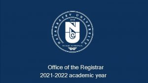 Office of the Registrar 2021 2022 academic year
