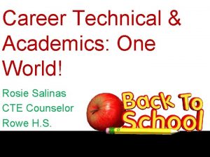 Career Technical Academics One World Rosie Salinas CTE