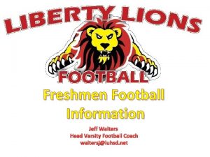Freshmen Football Information Jeff Walters Head Varsity Football