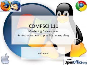 COMPSCI 111 Mastering Cyberspace An introduction to practical