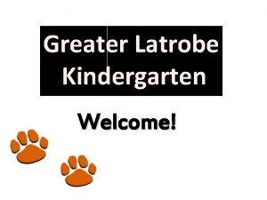 Greater Latrobe Kindergarten Welcome Registration Students and parents