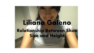 Liliana Galeno Relationship Between Shoe Size and Height