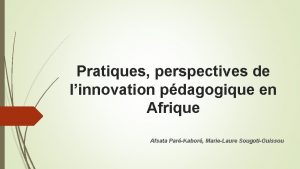 Pratiques perspectives de linnovation pdagogique en Afrique Afsata