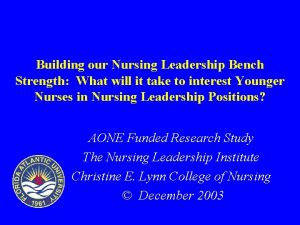 Building our Nursing Leadership Bench Strength What will