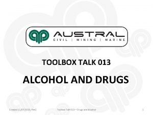 TOOLBOX TALK 013 ALCOHOL AND DRUGS Created 11072015