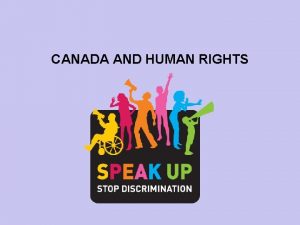 CANADA AND HUMAN RIGHTS WHAT ARE HUMAN RIGHTS