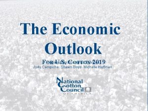 The Economic Outlook Prepared By Economic Services FOR