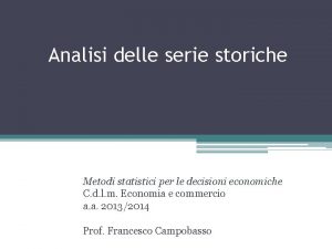 Analisi delle serie storiche Metodi statistici per le