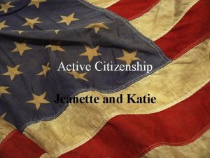 Active Citizenship Jeanette and Katie Constitutional Principles Rule