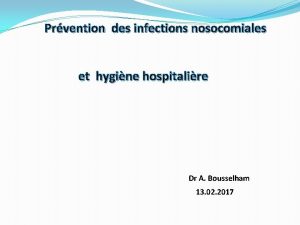 Prvention des infections nosocomiales et hygine hospitalire Dr