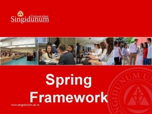 Spring Framework Spring introduction Course overview Spring framework