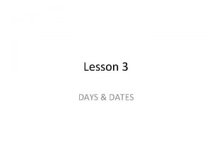 Lesson 3 DAYS DATES PRONUNCIAMO posso biglietto albergo