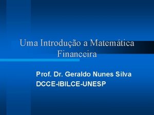 Uma Introduo a Matemtica Financeira Prof Dr Geraldo