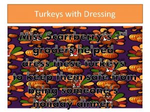 Turkeys with Dressing rd 3 Miss Scarrberrys graders