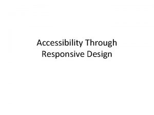 Accessibility Through Responsive Design Justin Stockton Email jstocktondevis