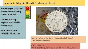 Lesson 5 Why did Harold Godwinson lose Knowledge