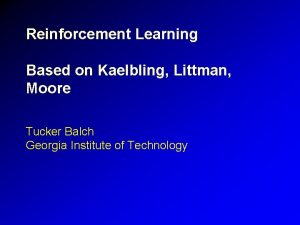 Reinforcement Learning Based on Kaelbling Littman Moore Tucker